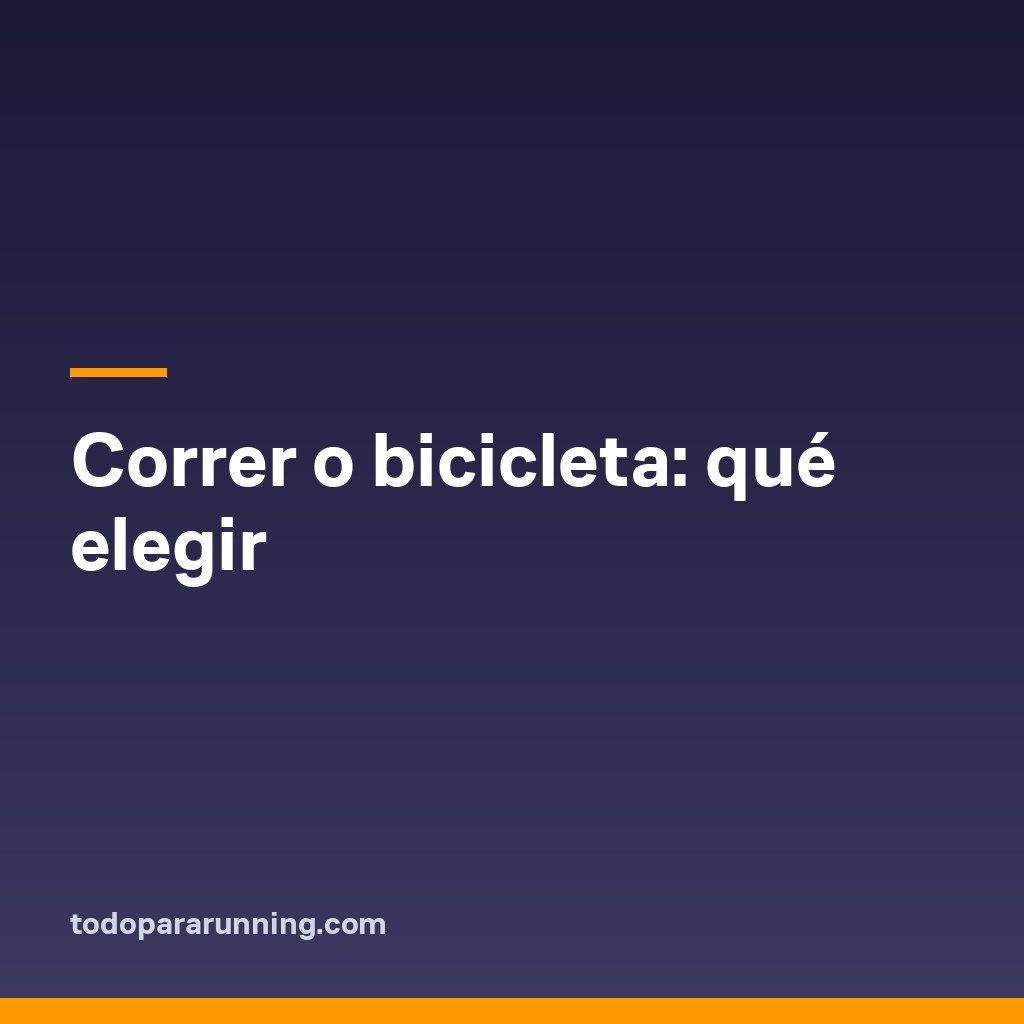 Correr o bicicleta: qué elegir
